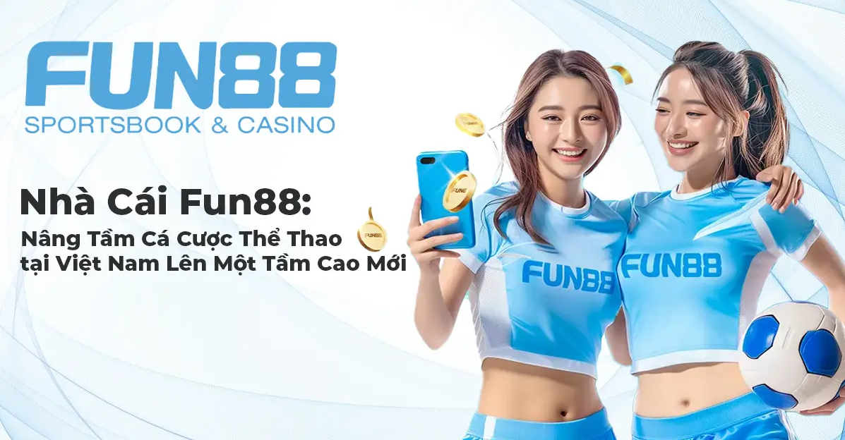 Hãy cùng nhau chơi Premier League! Bật mí bí quyết vào Fun88 và trải nghiệm niềm vui cờ bạc mới!